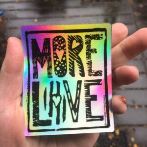 More Love Stamp Holographic Sticker