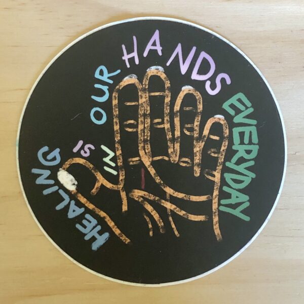 “Healing is in our hands everyday” Sticker